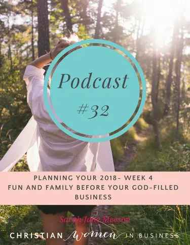 Week 4 – Fun and Family Before Your God-filled Business.