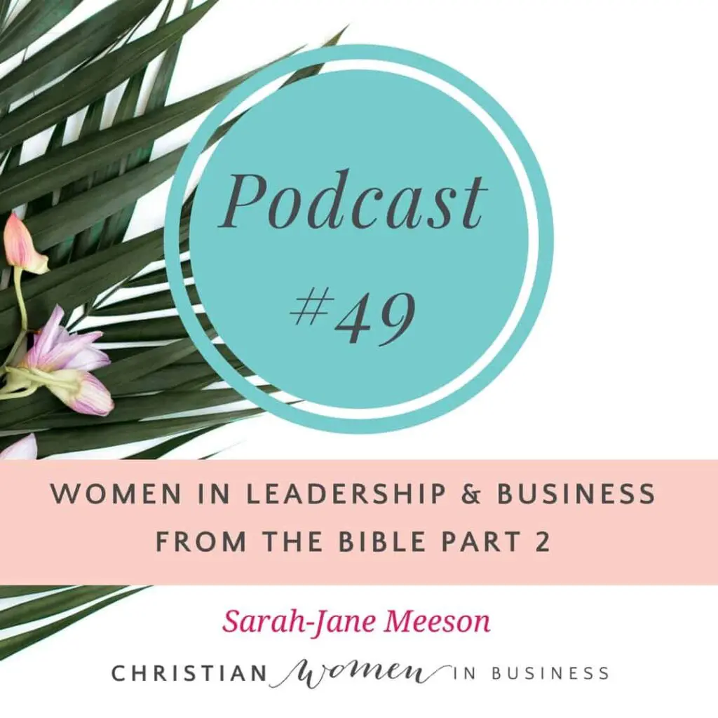Women in Leadership & Business from the Bible Part 2