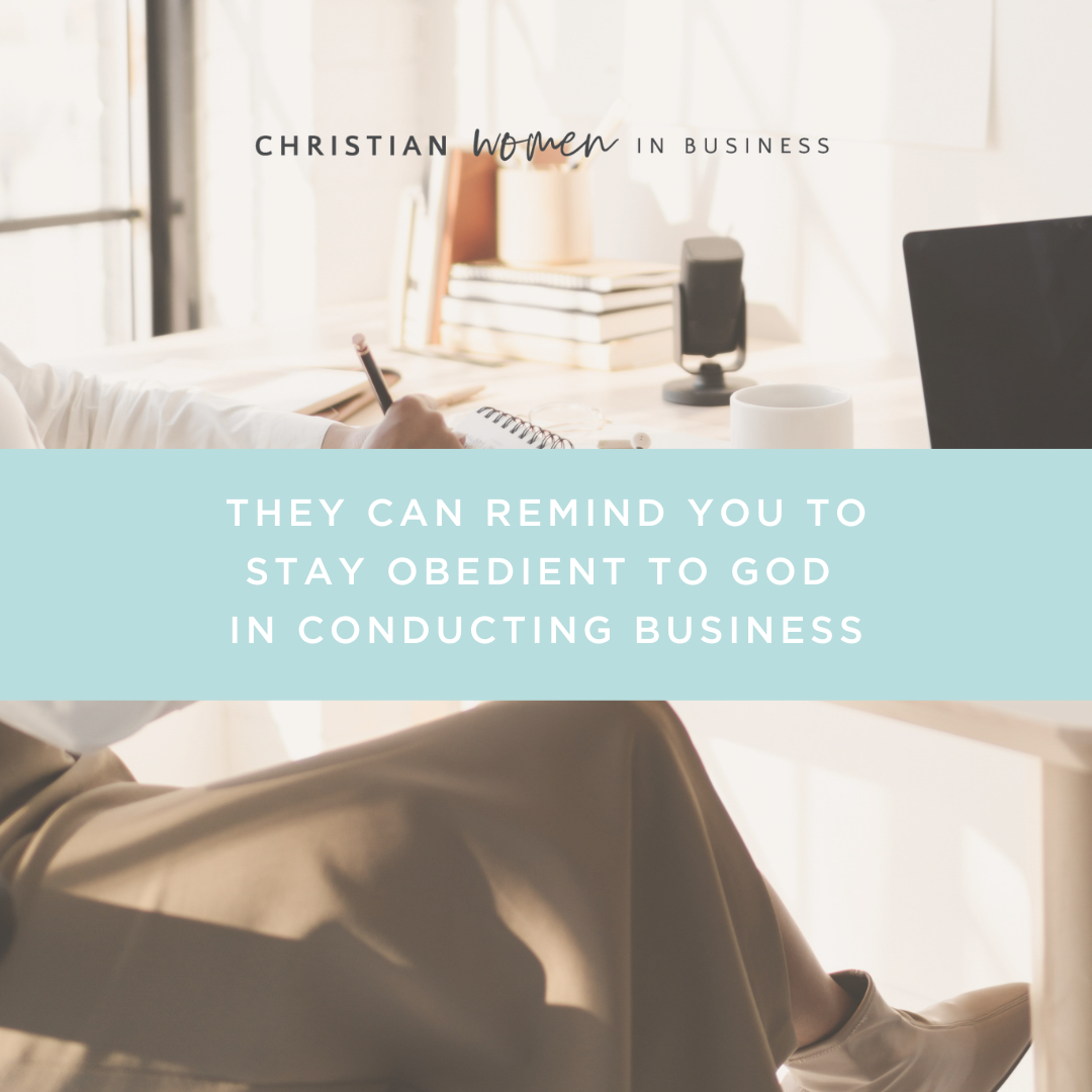 They Can Remind You To Stay Obedient To God In Conducting Business