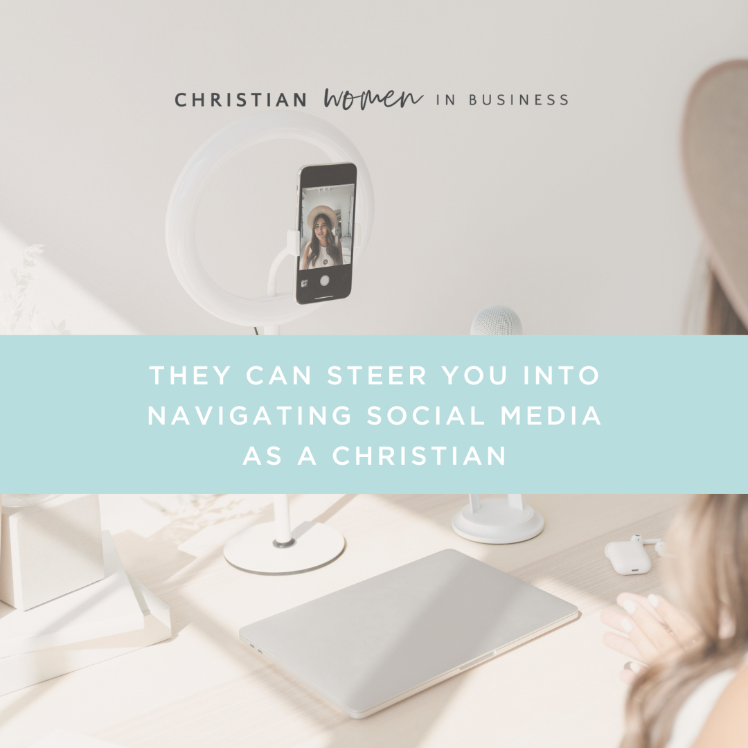 They Can Steer You Into Navigating Social Media As A Christian