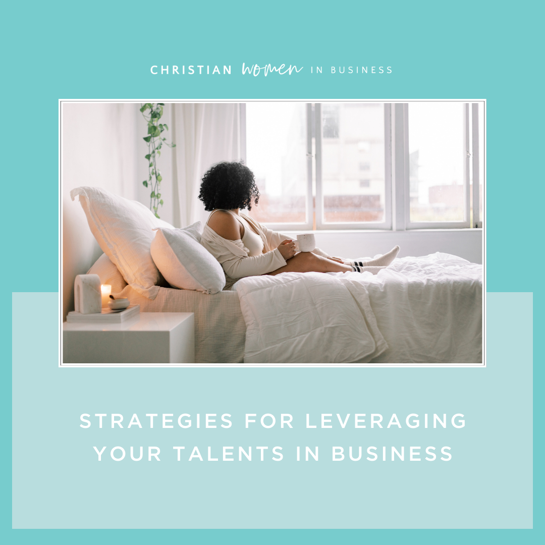 Strategies for Leveraging Your Talents in Business