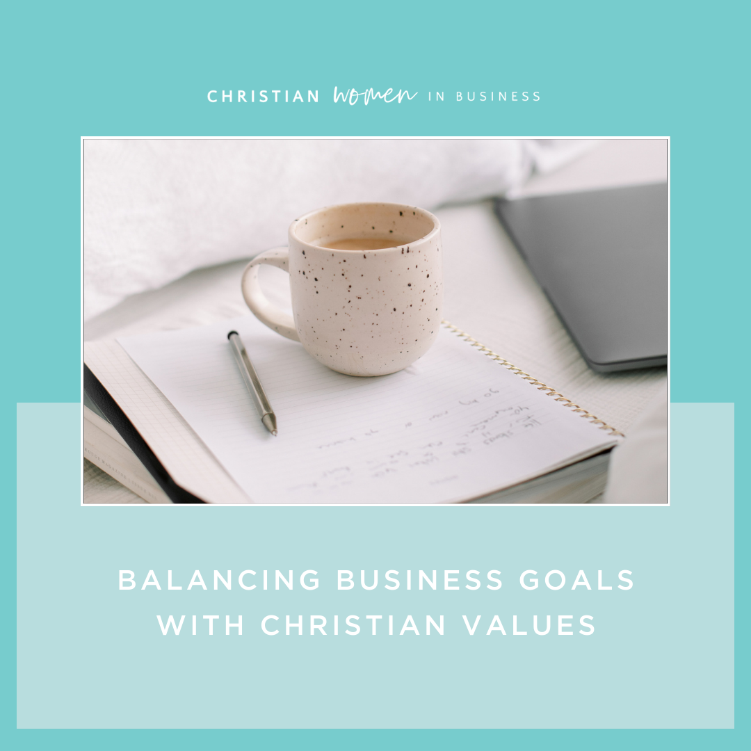Balancing Business Goals with Christian Values
