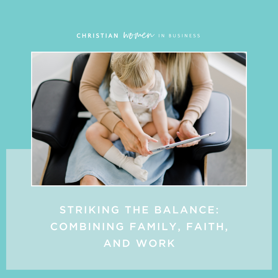 Striking the Balance: Combining Family, Faith, and Work
