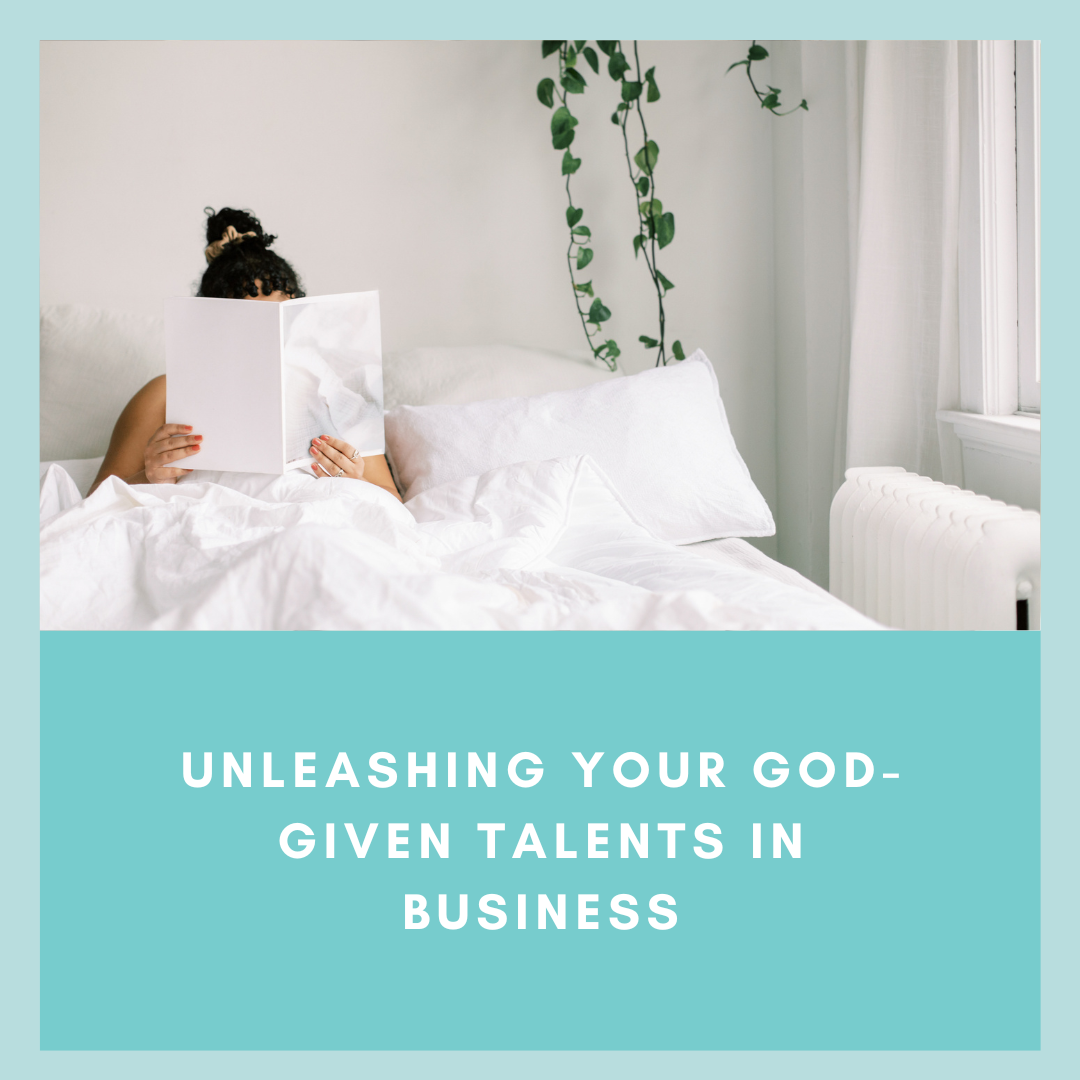 Unleashing Your God-Given Talents in Business