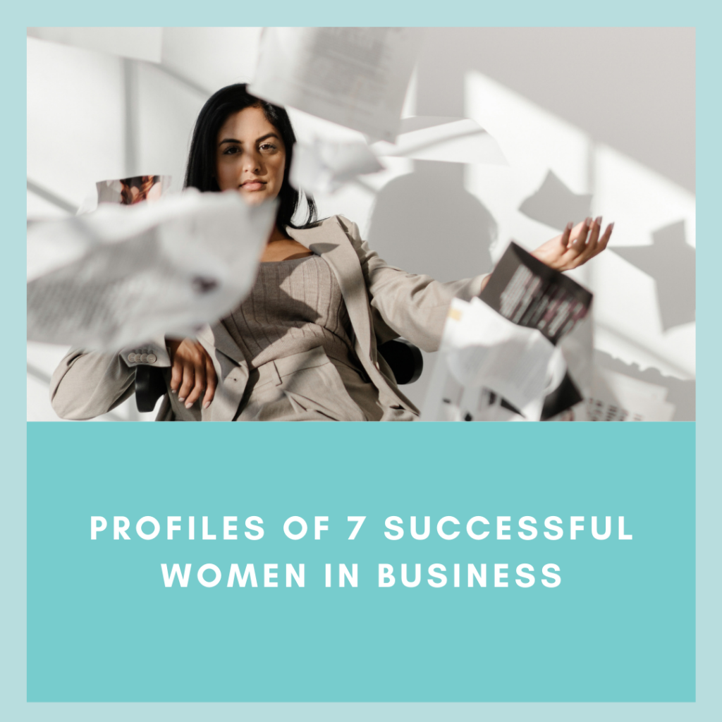 Profiles Of 7 Successful Women In Business